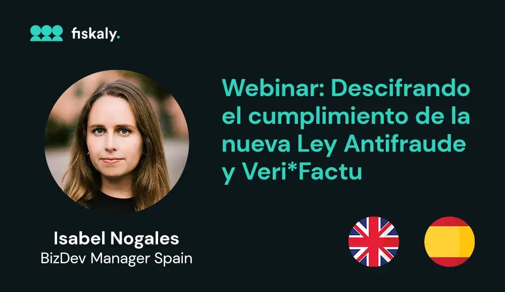 Información del webinar: Descifrando el cumplimiento de la nueva Ley Antifraude y Veri*Factu, con la imagen de Isabel Nogales, experta en fiscalización de fiskaly.