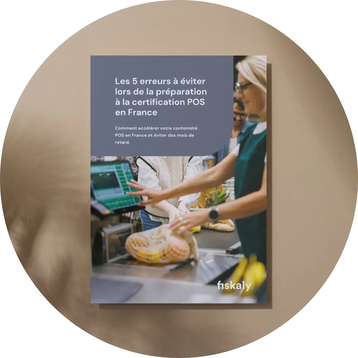image du guide fiskaly sur les 5 erreurs à éviter lors de la préparation à la certification POS en France