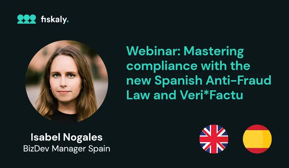 Webinar-Informationen: Umsetzung des neuen spanischen Anti-Betrugsgesetzes und des Veri*Factu-System, mit einem Bild von Isabel Nogales, Fiskalisierungsexpertin bei fiskaly